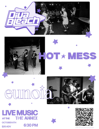 Flyer for a live show at The Annex: Diva Bleach, Hot Mess and eunoia, October 6th at 6:30 PM, $20 advance, under 18 must have legal guardian.